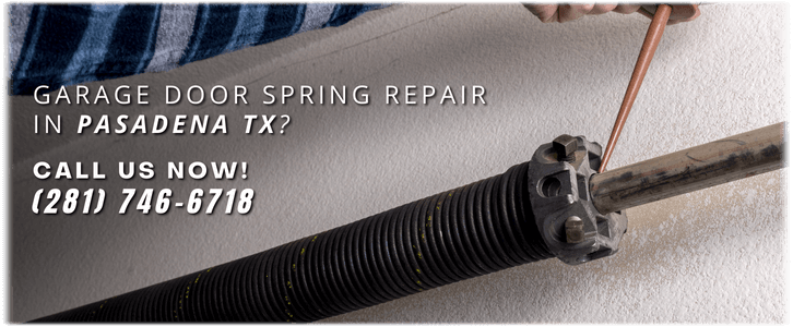 Garage Door Spring Repair Pasadena TX (281) 746-6718