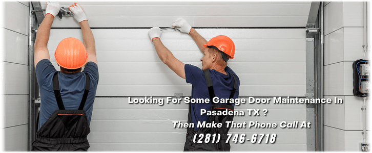 Garage Door Maintenance Pasadena TX (281) 746-6718